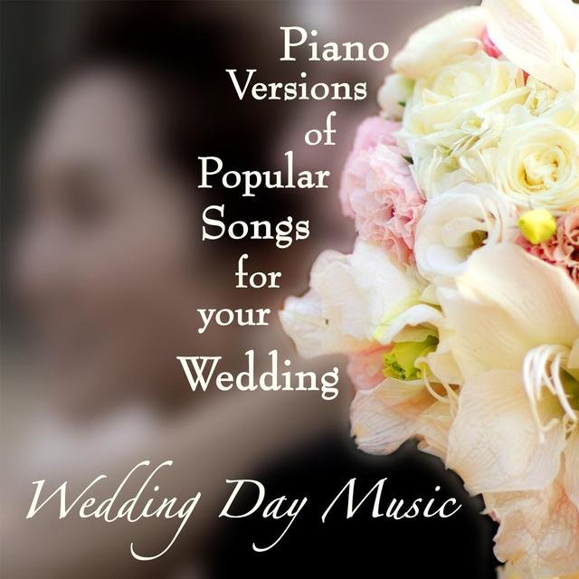 Piano Version of Popular Songs for Your Wedding, Vol. 1