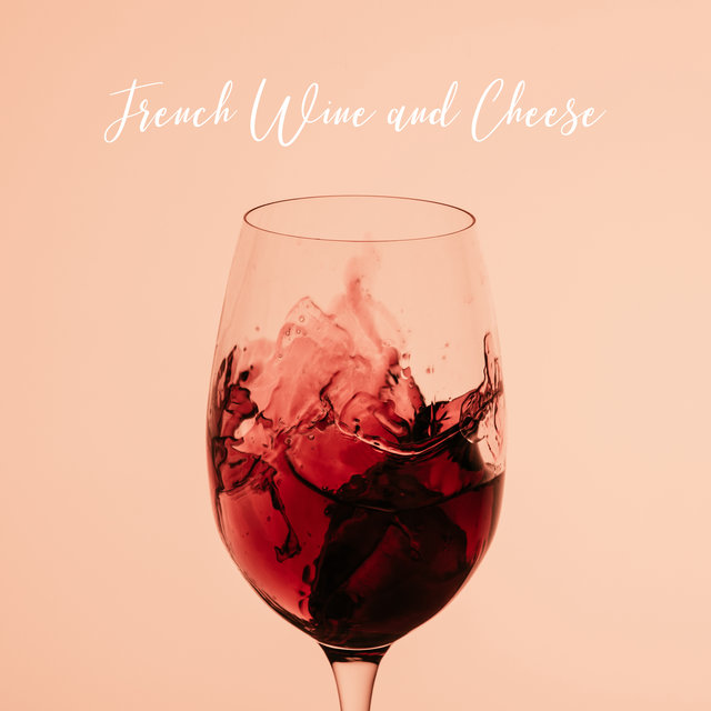French Wine and Cheese (Restaurant Instrumental Music)