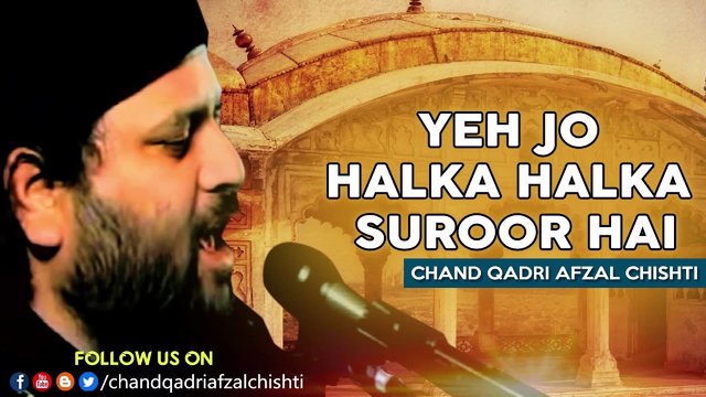 Ye Jo Halka Halka Suroor Hai - Qawwali Video Song (Qawwali)