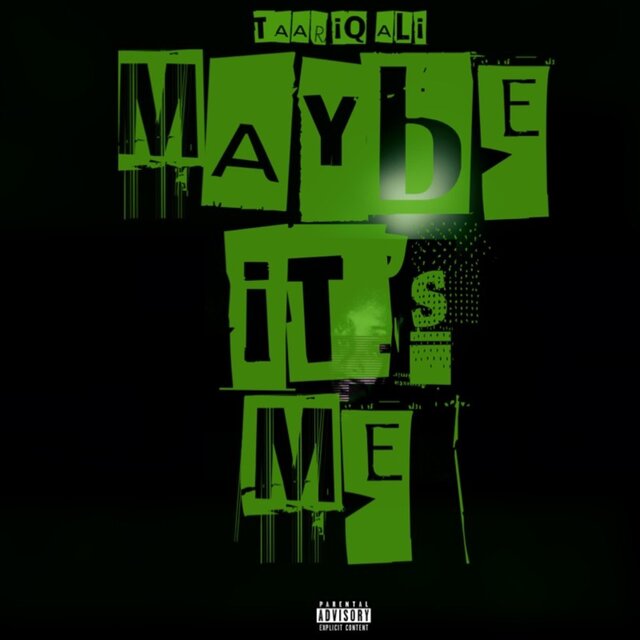 MAYBE IT'S ME