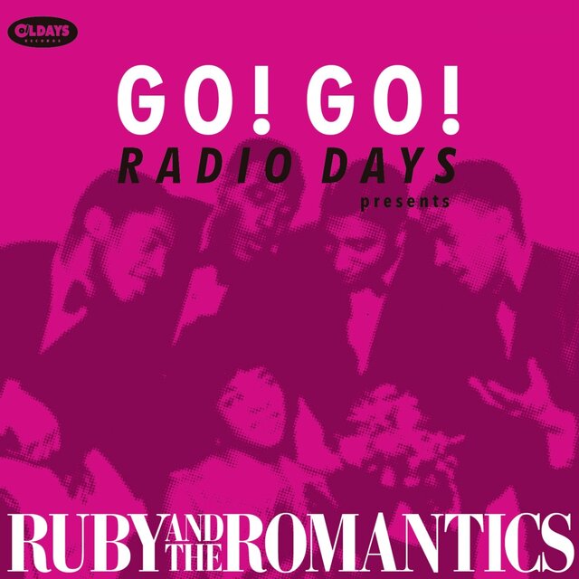 Go! Go! Radio Days Presents Ruby And The Romantics