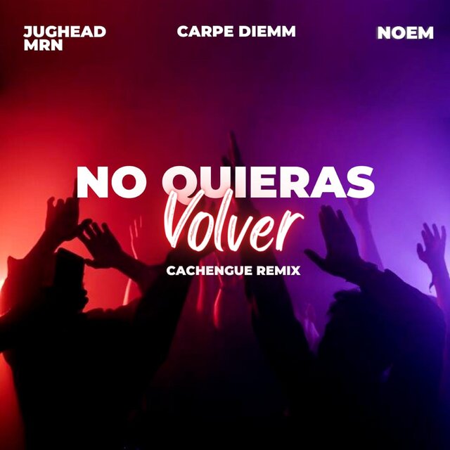 No Quieras Volver (Remix)