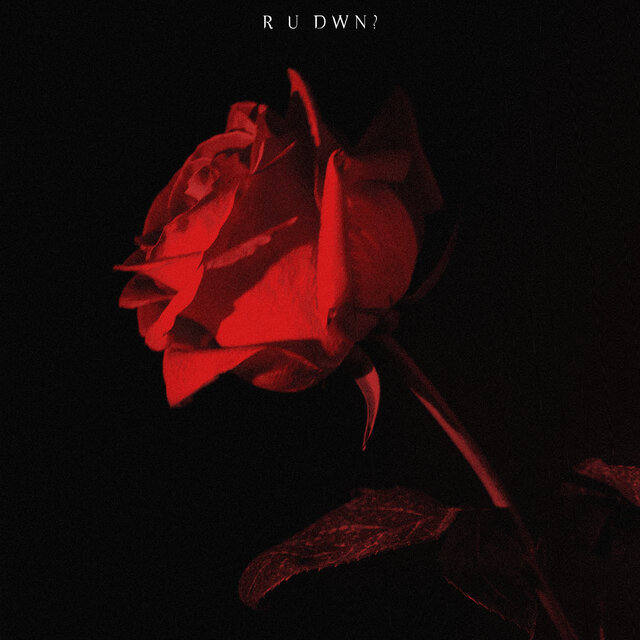 R U DWN?