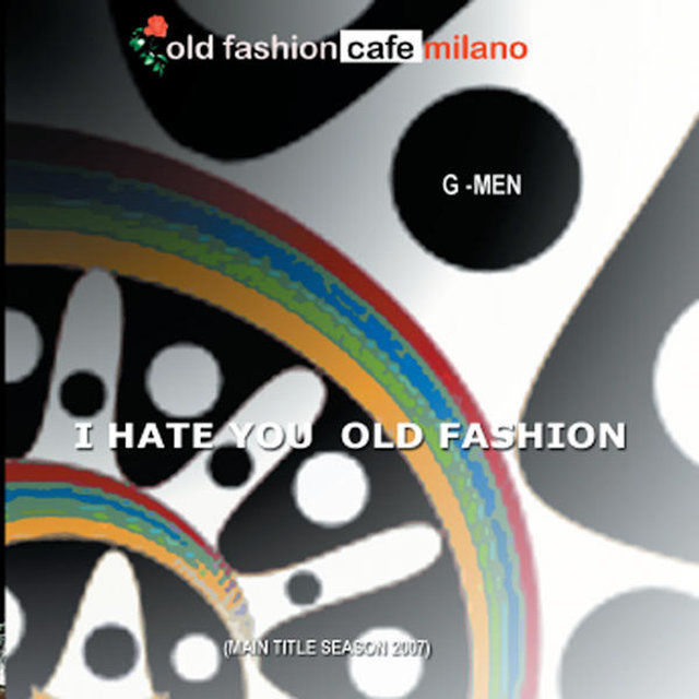 I Hate You Old Fashion