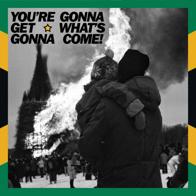You're Gonna Get What's Gonna Come!