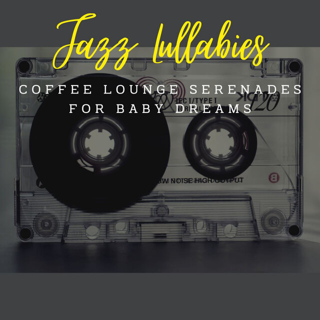 Jazz Lullabies: Coffee Lounge Serenades for Baby Dreams