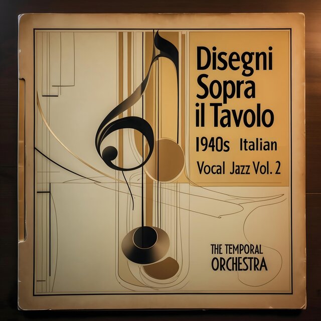 Disegni Sopra il Tavolo (1940s Italian Vocal Jazz Vol. 2)