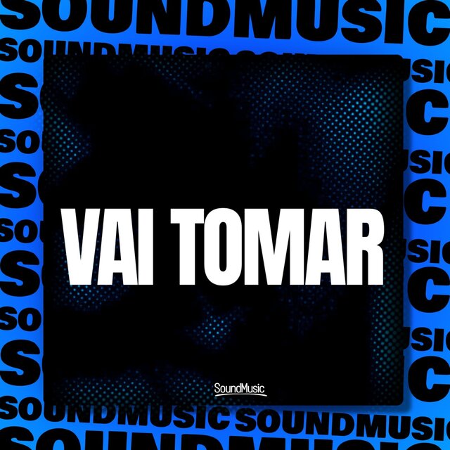VAI TOMAR