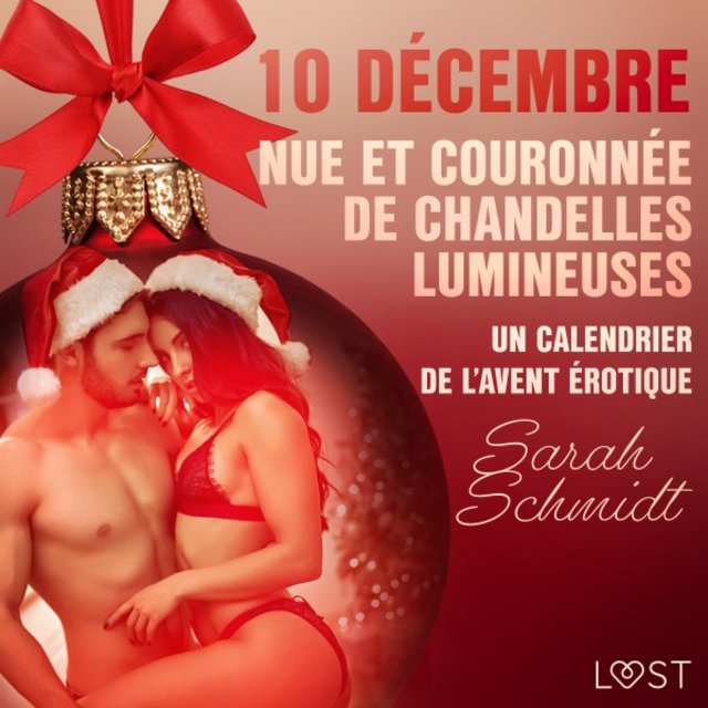 10 décembre : Nue et couronnée de chandelles lumineuses - Un calendrier de l'Avent érotique