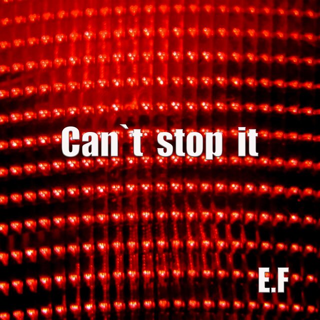 Can`t stop it