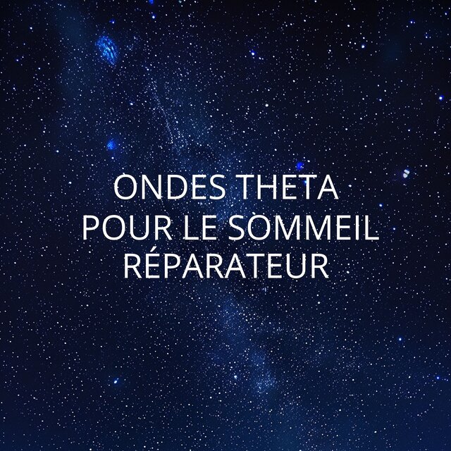 Ondes Theta pour le Sommeil Réparateur