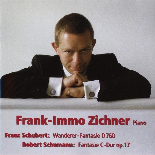 Schubert Wanderer-Fantasie D 760 Schumann Fantasie C-Dur OP.17