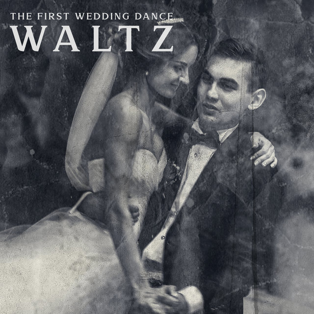 The First Wedding Dance: Waltz. Perfect Collection for Wedding & Learning to Dance