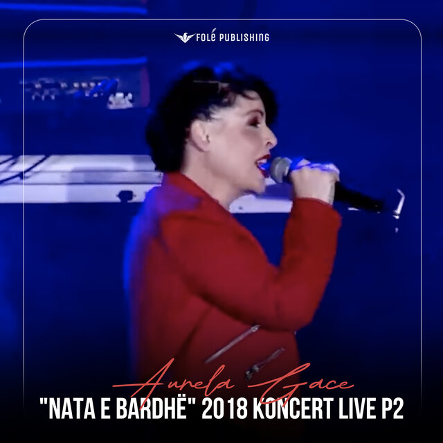 "NATA E BARDHË" 2018 KONCERT LIVE P2