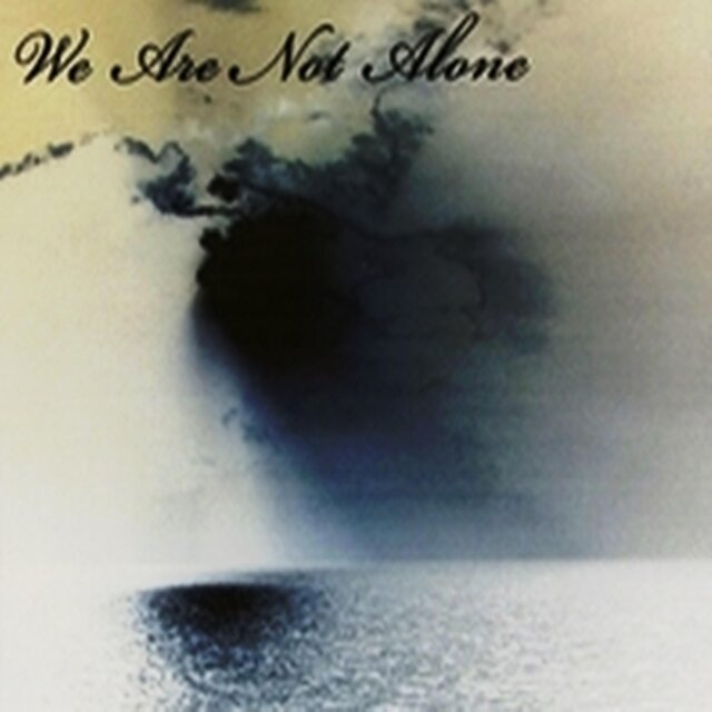 WE ARE NOT ALONE