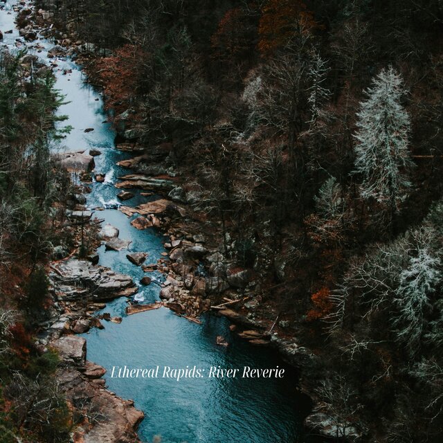 Ethereal Rapids: River Reverie
