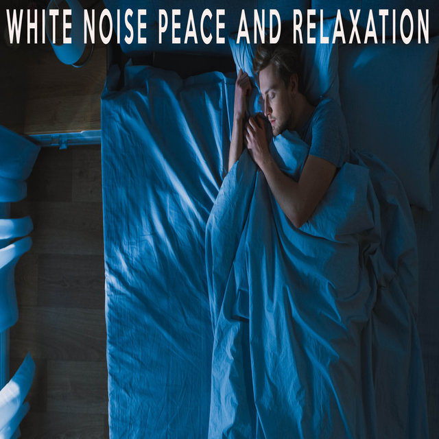WHITE NOISE PEACE AND RELAXATION