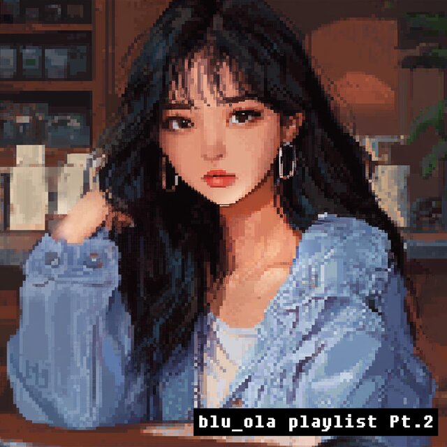 blu_ola playlist Pt.2