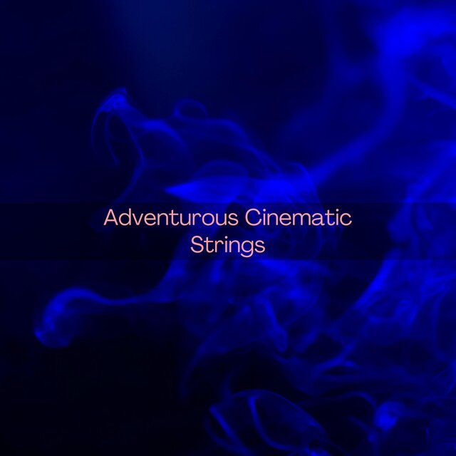 Adventurous Cinematic Strings