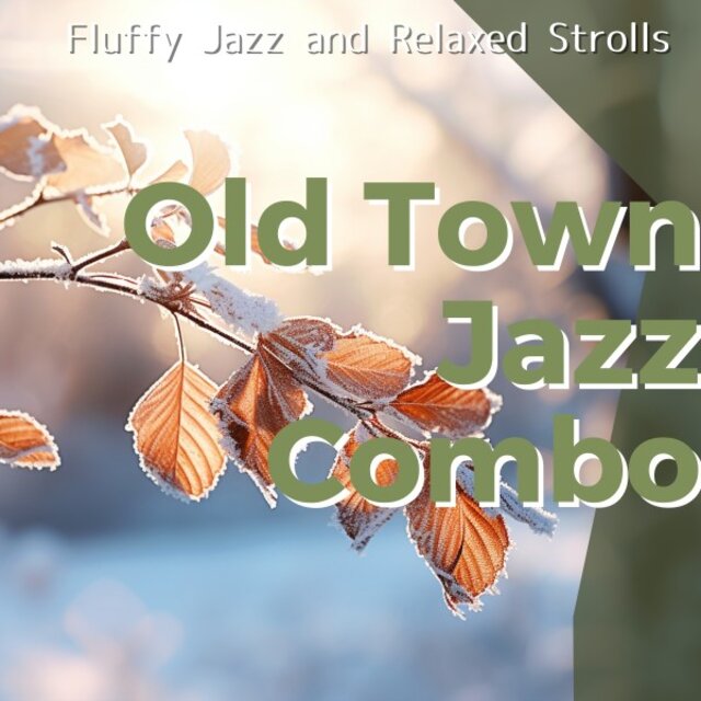Fluffy Jazz and Relaxed Strolls