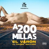 A 200 millas (feat. LL Yulindo & Malvado)
