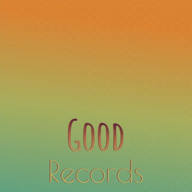 Good Records