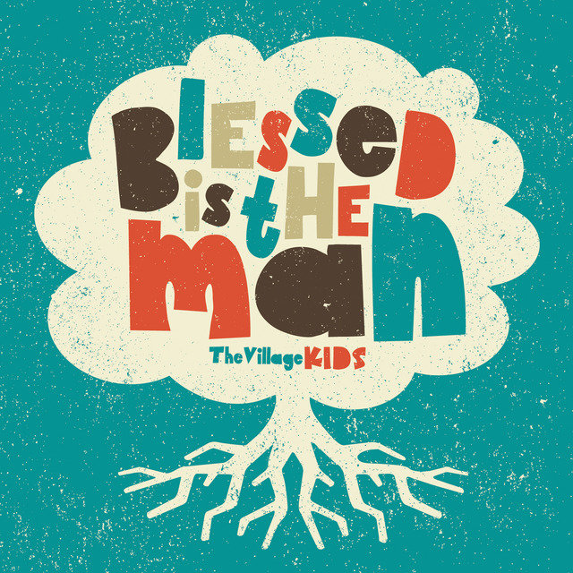 Kids - Blessed Is the Man