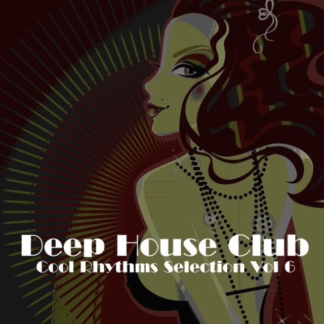 Deep House Club, Vol. 6 (Cool Rhythms Selection)