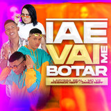 Iae Vai Me Botar