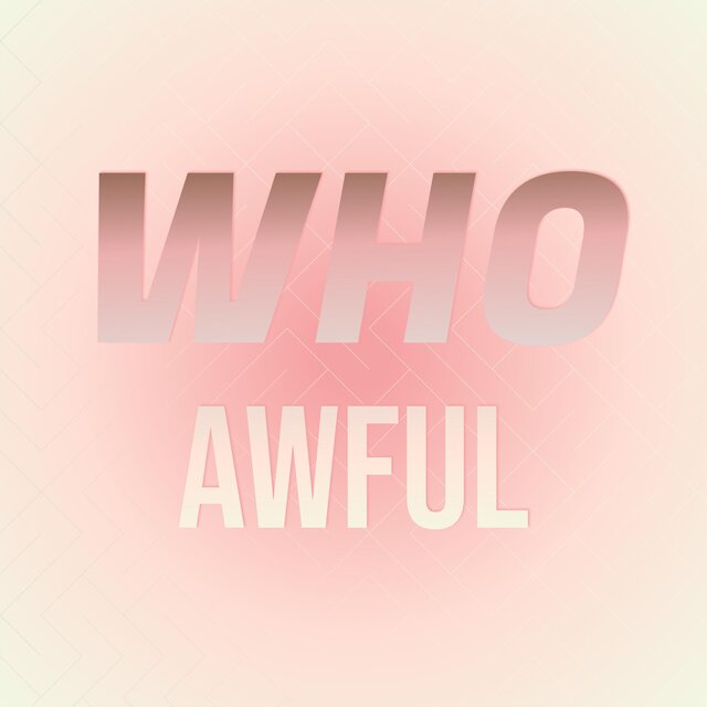 Who Awful