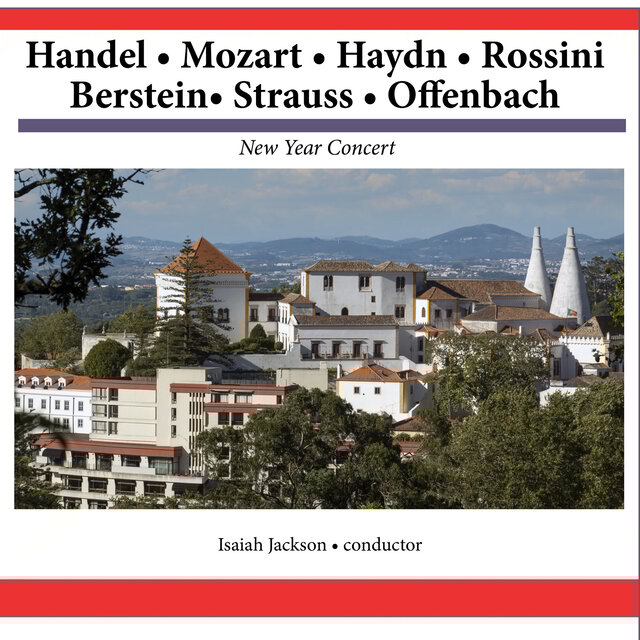 New Year Concert - Handel - Mozart - Haydn - Rossini- Berstein- Strauss - Offenbach