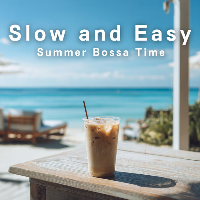 Slow and Easy: Summer Bossa Time