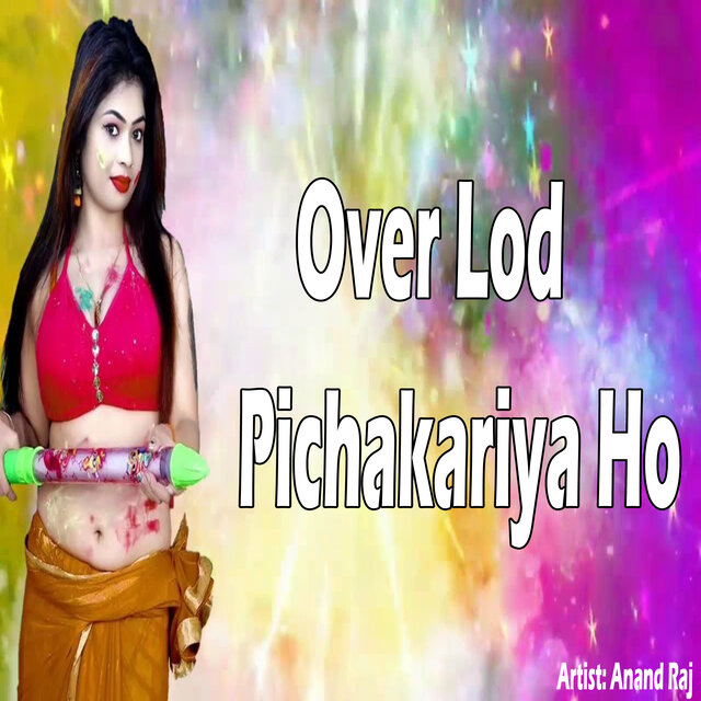 Over Lod Pichakariya Ho