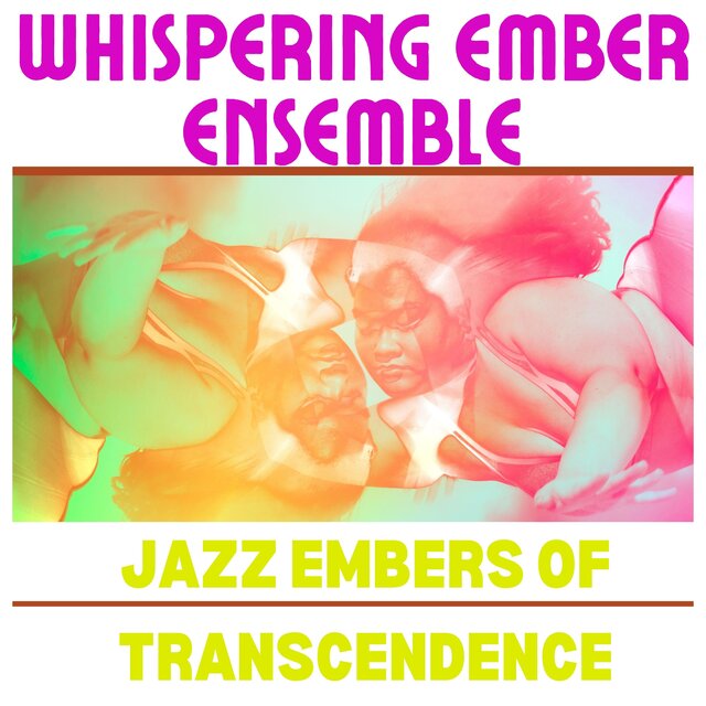 Jazz Embers of Transcendence
