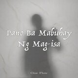 Pano Ba Mabuhay Ng Mag-Isa
