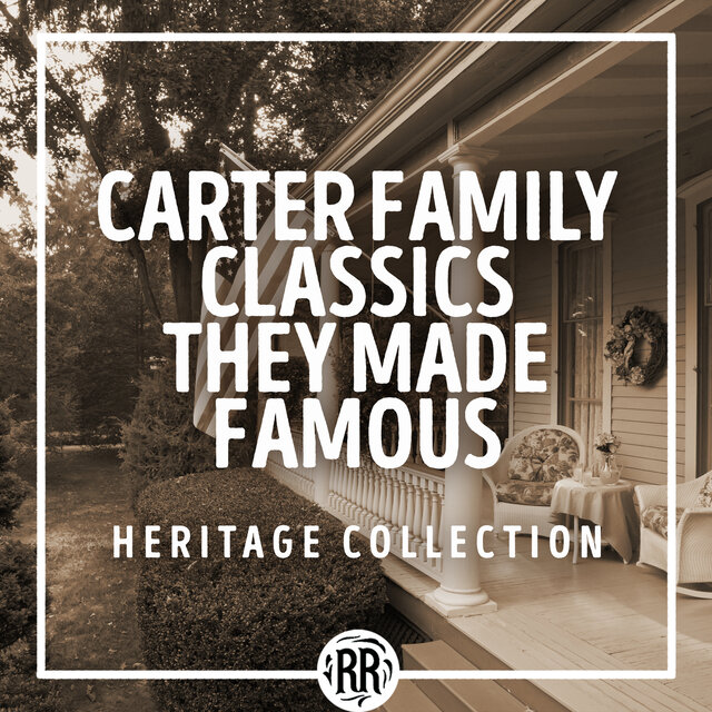 Carter Family Classics They Made Famous: Heritage Collection