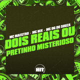 Dois Reais ou Pretinho Misterioso