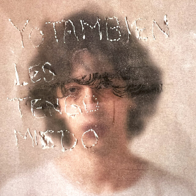 yo también les tengo miedo
