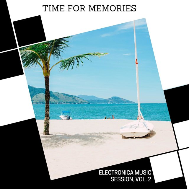 Time For Memories - Electronica Music Session, Vol. 2
