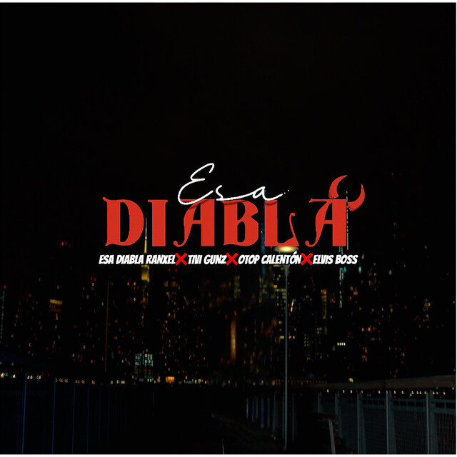 Esa Diabla Ranxel (feat. Tivi Gunz, Otop & Elvis Boss)