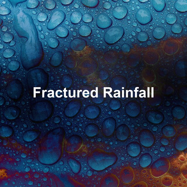 Fractured Rainfall