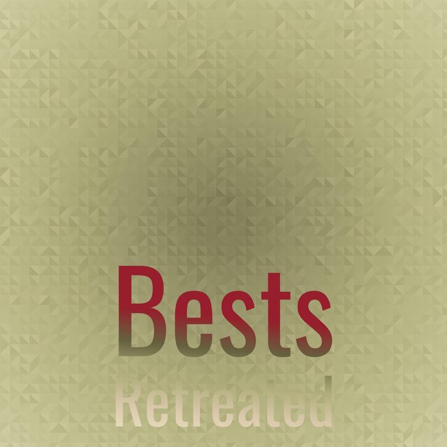 Bests Retreated