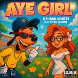 AYE GIRL (feat. Tyler Austin)