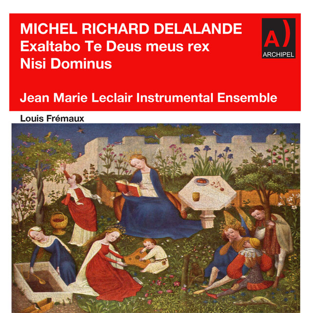 Lalande: Exaltabo te, Deus meus Rex, S. 76 & Nisi Dominus aedificaverit, S. 42 (Remastered 2022)