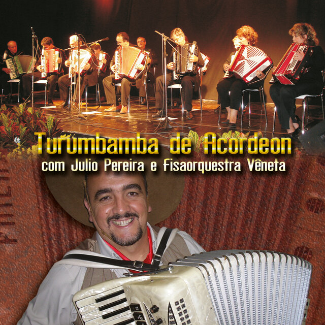 Turumbamba de Acordeon Com Julio Pereira e Fisaorquestra Vêneta