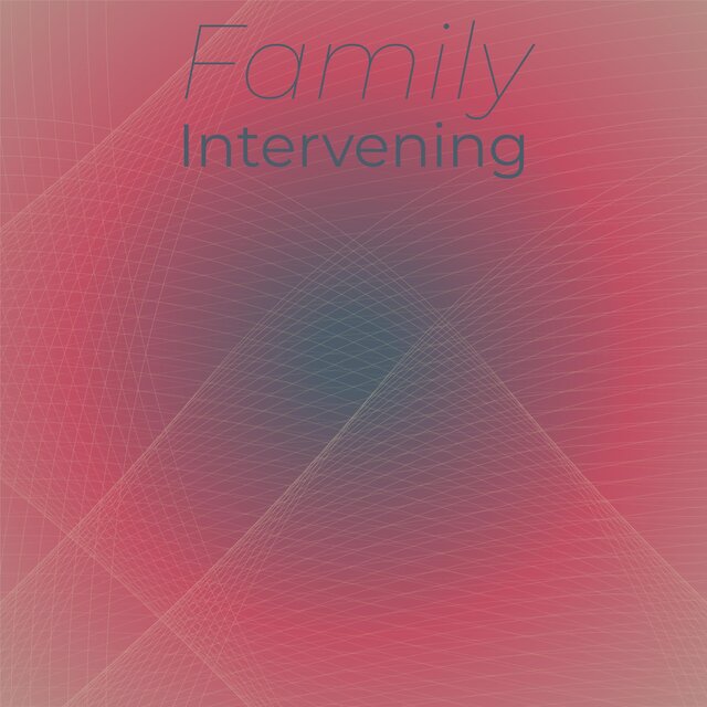 Family Intervening