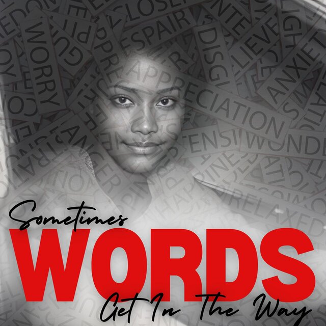Sometimes Words Get In The Way