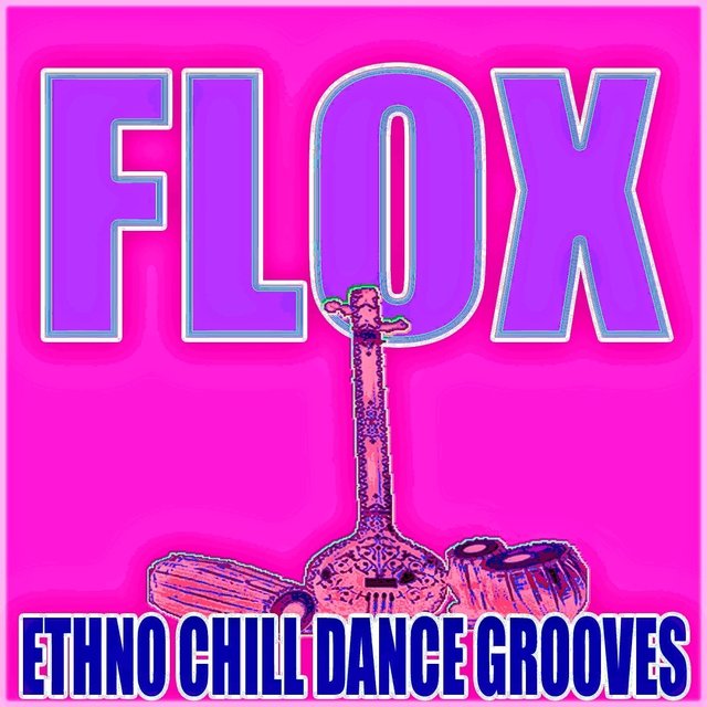 Flox (Ethno Chill Dance Grooves)