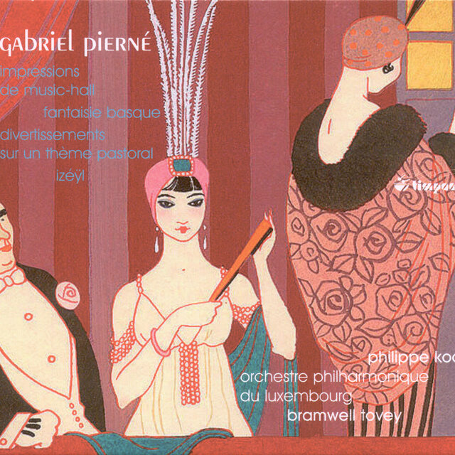 Pierne, G.: Impressions De Music-Hall Suite / Izeyl Suite / Fantaisie Basque Sur Des Themes Populaires Basques Espagnols / Divertissement