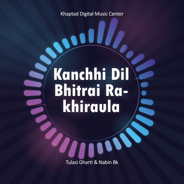 Kanchhi Dil Bhitrai Rakhiraula